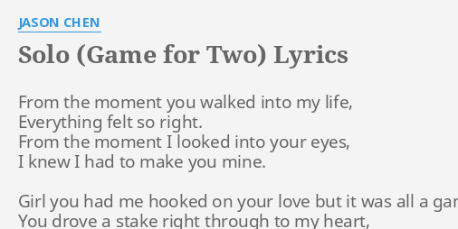 Solo Game For Two Lyrics By Jason Chen From The Moment You