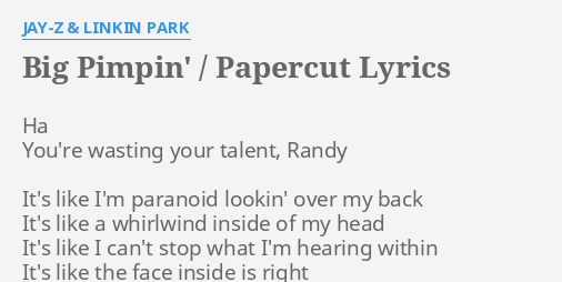 Big Pimpin Papercut Lyrics By Jay Z Linkin Park Ha You Re Wasting Your big pimpin papercut lyrics by jay z