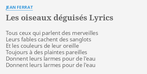 Les Oiseaux Déguisés Lyrics By Jean Ferrat Tous Ceux Qui