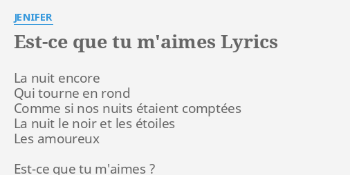 Est Ce Que Tu M Aimes Lyrics By Jenifer La Nuit Encore Qui