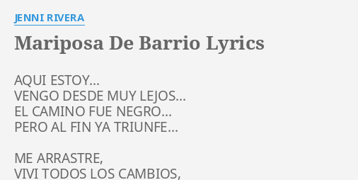 "MARIPOSA DE BARRIO" LYRICS By JENNI RIVERA: AQUI ESTOY... VENGO DESDE...