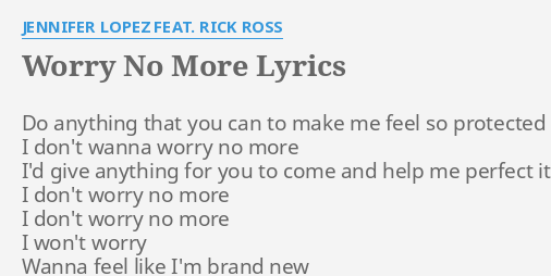 worry-no-more-lyrics-by-jennifer-lopez-feat-rick-ross-do-anything