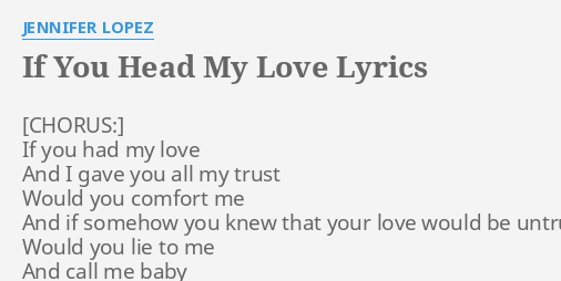 If You Head My Love Lyrics By Jennifer Lopez If You Had My