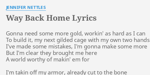 Way Back Home Lyrics By Jennifer Nettles Gonna Need Some More