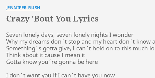 Crazy Bout You Lyrics By Jennifer Rush Seven Lonely Days Seven