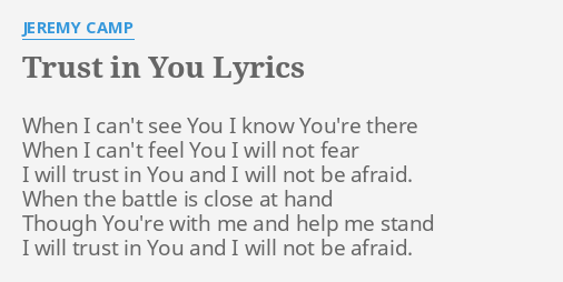 Trust In You Lyrics By Jeremy Camp When I Can T See