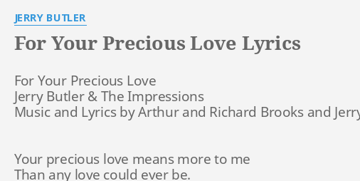 For Your Precious Love Lyrics By Jerry Butler For Your Precious Love 0902