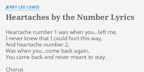 Heartaches By The Number Lyrics By Jerry Lee Lewis Heartache Number 1 Was