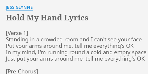 Hold My Hand Lyrics By Jess Glynne Standing In A Crowded