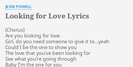 Looking For Love Lyrics By Jesse Powell Are You Looking For