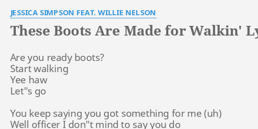 41+ Jessica Simpson Boots Are Made For Walking Lyrics PNG