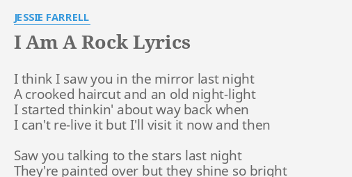 I Am A Rock Lyrics By Jessie Farrell I Think I Saw
