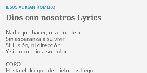 Dios Con Nosotros Lyrics By JesÚs AdriÁn Romero Nada Que Hacer Ni 6643