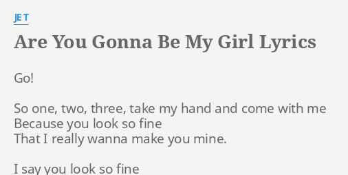 Are You Gonna Be My Girl Lyrics By Jet Go So One Two