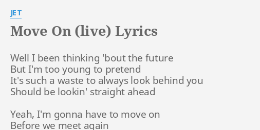 Move On Live Lyrics By Jet Well I Been Thinking