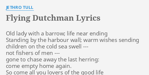 "FLYING DUTCHMAN" LYRICS by JETHRO TULL: Old lady with a...