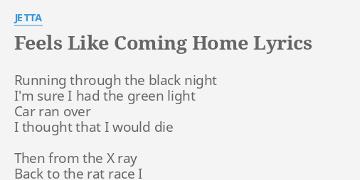 Feels Like Coming Home Lyrics By Jetta Running Through The Black