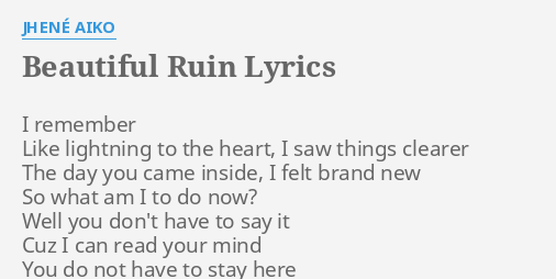 Beautiful Ruin Lyrics By Jhene Aiko I Remember Like Lightning