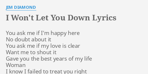 I Won T Let You Down Lyrics By Jim Diamond You Ask Me If