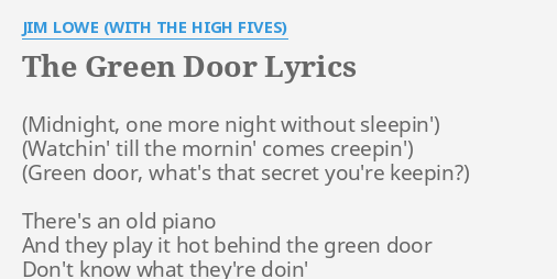 The Green Door Lyrics By Jim Lowe With The High Fives