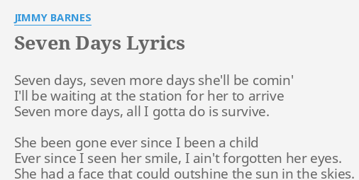 Seven Days Lyrics By Jimmy Barnes Seven Days Seven More