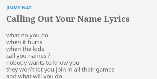 Calling Out Your Name Lyrics By Jimmy Nail What Do You Do