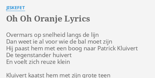 Oh Oh Oranje Lyrics By Jiskefet Overmars Op Snelheid Langs