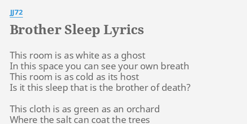 Brother Sleep Lyrics By Jj72 This Room Is As