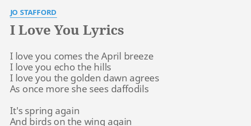 I Love You Lyrics By Jo Stafford I Love You Comes
