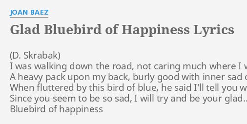 Glad Bluebird Of Happiness Lyrics By Joan Baez I Was Walking Down