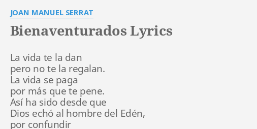 Bienaventurados Lyrics By Joan Manuel Serrat La Vida Te La