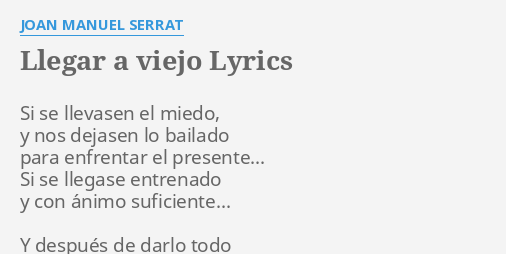 Llegar A Viejo Lyrics By Joan Manuel Serrat Si Se Llevasen El