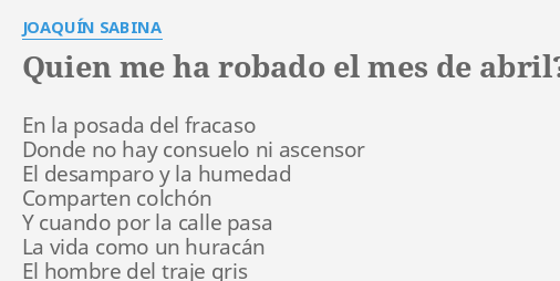 Quien Me Ha Robado El Mes De Abril Lyrics By JoaquÍn Sabina En La Posada Del 4873