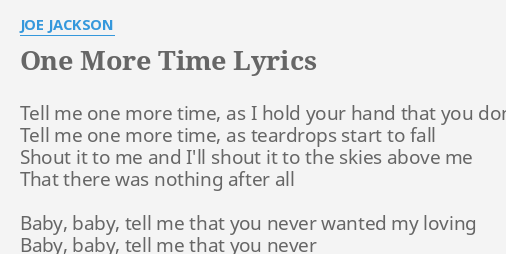 One More Time Lyrics By Joe Jackson Tell Me One More