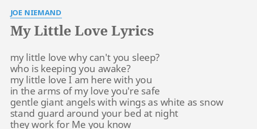 My Little Love Lyrics By Joe Niemand My Little Love Why