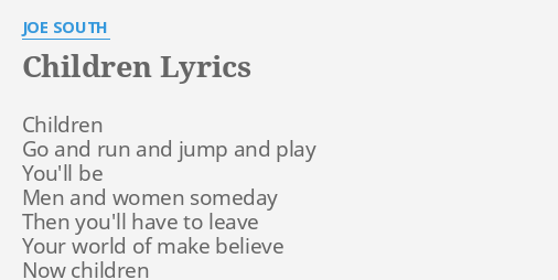 Children Lyrics By Joe South Children Go And Run