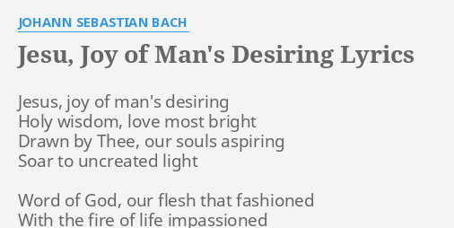 Jesu Joy Of Man S Desiring Lyrics By Johann Sebastian Bach Jesus Joy Of Man S