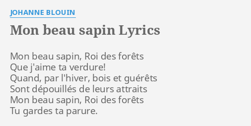 "MON BEAU SAPIN" LYRICS By JOHANNE BLOUIN: Mon Beau Sapin, Roi...