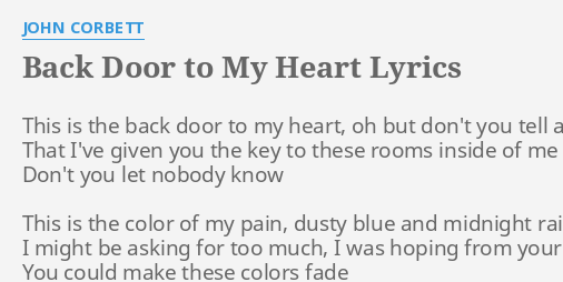 Back Door To My Heart Lyrics By John Corbett This Is The