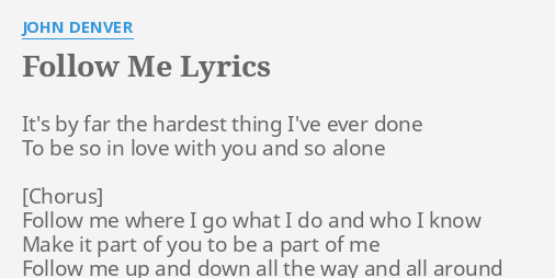 Follow Me Lyrics By John Denver It S By Far The