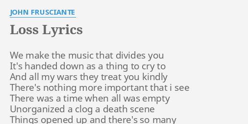 loss-lyrics-by-john-frusciante-we-make-the-music