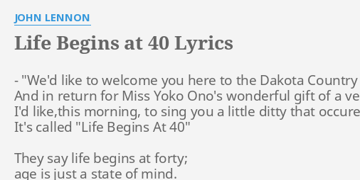 life-begins-at-40-lyrics-by-john-lennon-we-d-like-to