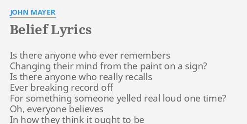 Belief Lyrics By John Mayer Is There Anyone Who