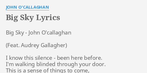 Big Sky Lyrics By John O Callaghan Big Sky John