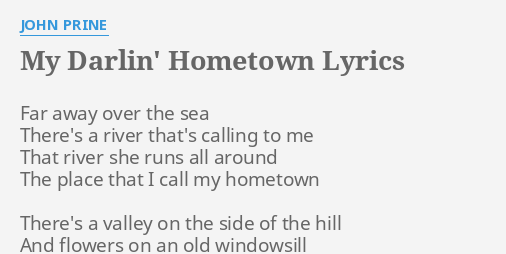 My Darlin Hometown Lyrics By John Prine Far Away Over The