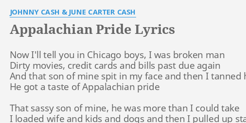 Appalachian Pride Lyrics By Johnny Cash June Carter Cash Now I Ll Tell You