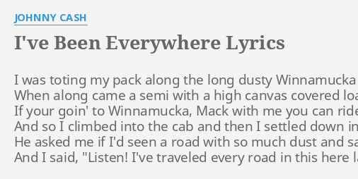 "I'VE BEEN EVERYWHERE" LYRICS By JOHNNY CASH: I Was Toting My...