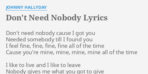 Don T Need Nobody Lyrics By Johnny Hallyday Don T Need Nobody Cause