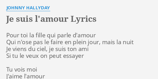 Je Suis L Amour Lyrics By Johnny Hallyday Pour Toi La Fille