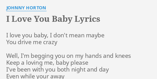 I Love You Baby Lyrics By Johnny Horton I Love You Baby